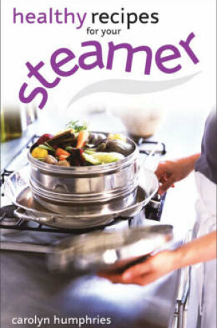 Cover of Healthy Recipes for Your Steamer