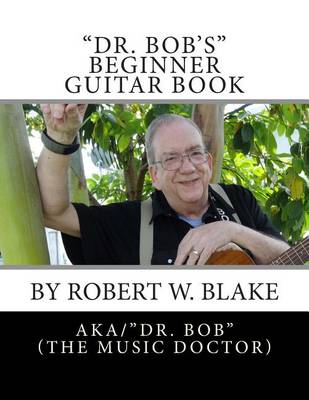 Book cover for "Dr. Bob's" Beginner Guitar Book