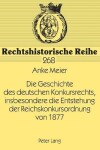 Book cover for Die Geschichte Des Deutschen Konkursrechts, Insbesondere Die Entstehung Der Reichskonkursordnung Von 1877