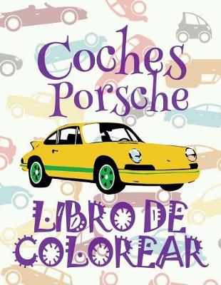 Book cover for ✌ Coches Porsche ✎ Libro de Colorear Carros Colorear Ninos 5 Anos ✍ Libro de Colorear Ninos
