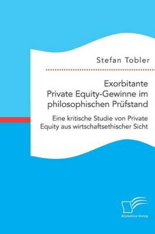 Cover of Exorbitante Private Equity-Gewinne im philosophischen Prüfstand