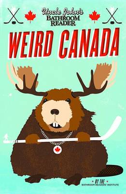 Cover of Uncle John's Bathroom Reader Weird Canada