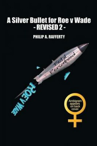 Cover of A Silver Bullet for Roe v. Wade-Revised 2