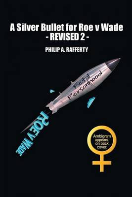 Book cover for A Silver Bullet for Roe v. Wade-Revised 2