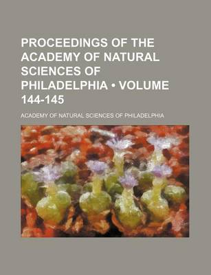 Book cover for Proceedings of the Academy of Natural Sciences of Philadelphia (Volume 144-145)