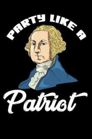 Cover of Party Like A Patriot