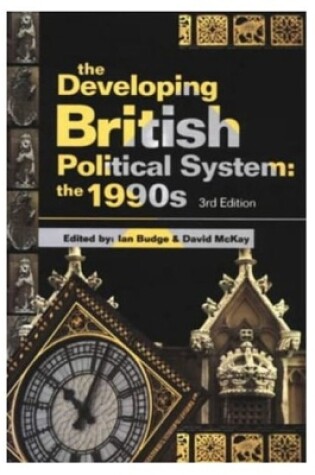 Cover of The Developing British Political System: The 1990s