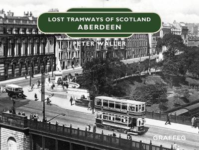 Cover of Lost Tramways of Scotland: Aberdeen