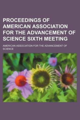 Cover of Proceedings of American Association for the Advancement of Science Sixth Meeting