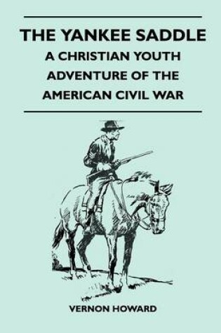 Cover of The Yankee Saddle - A Christian Youth Adventure of the American Civil War