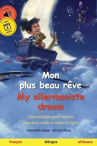 Cover of Mon plus beau rêve - My allermooiste droom (français - afrikaans)