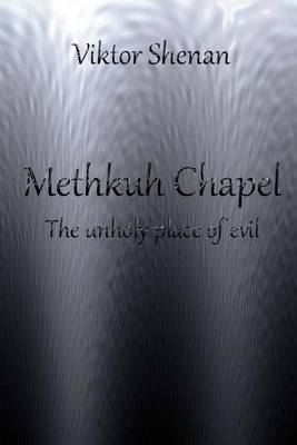 Book cover for Methkuh Chapel - The Unholy Place of Evil