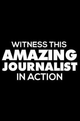 Cover of Witness This Amazing Journalist in Action