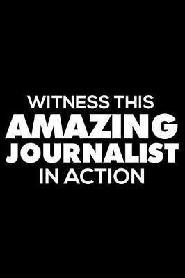 Book cover for Witness This Amazing Journalist in Action