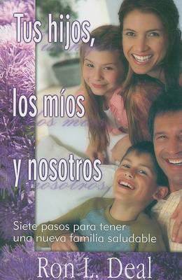 Book cover for Tus Hijos, los Mios y Nosotros