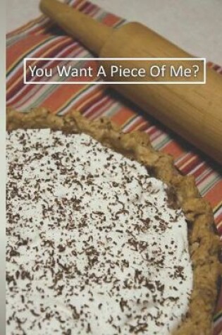 Cover of You Want A Piece Of Me?