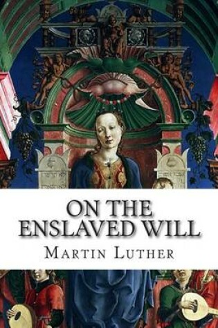 Cover of On the Enslaved Will