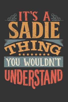 Book cover for Its A Sadie Thing You Wouldnt Understand