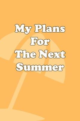 Book cover for My Plans For The Next Summer