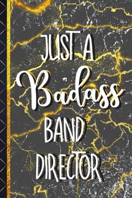 Book cover for Just a Badass Band Director