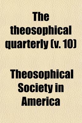 Book cover for The Theosophical Quarterly (Volume 10)