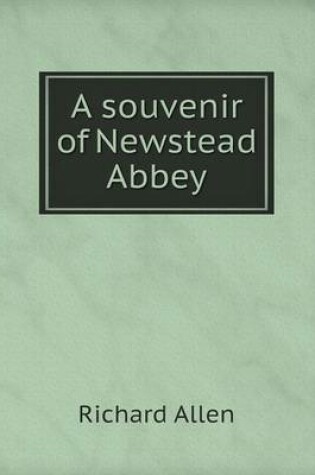 Cover of A souvenir of Newstead Abbey