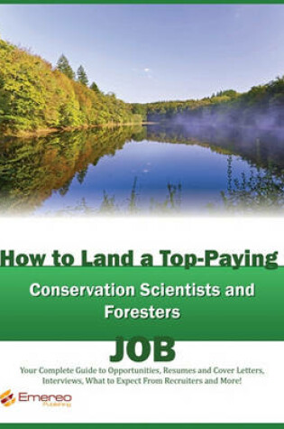 Cover of How to Land a Top-Paying Conservation Scientists and Foresters Job