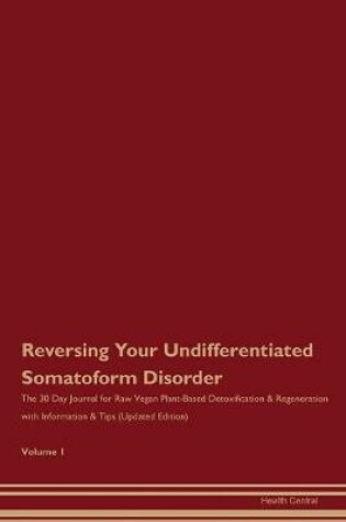 Cover of Reversing Your Undifferentiated Somatoform Disorder