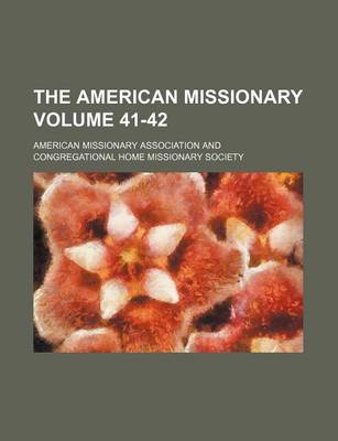 Book cover for The American Missionary Volume 41-42