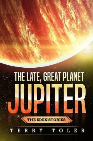 Cover of The Late, Great Planet Jupiter