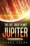 Book cover for The Late, Great Planet Jupiter