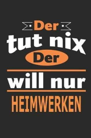 Cover of Der tut nix Der will nur Heimwerken