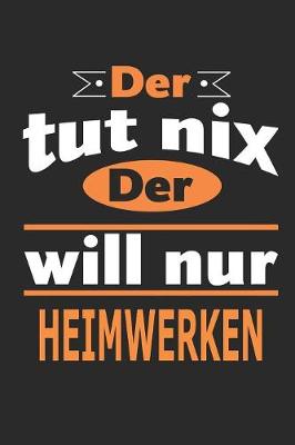 Book cover for Der tut nix Der will nur Heimwerken