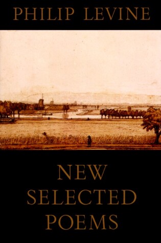 Cover of New Selected Poems of Philip Levine