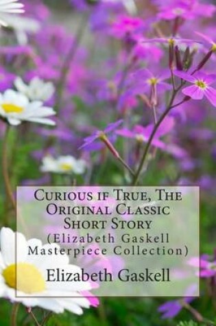 Cover of Curious If True, the Original Classic Short Story