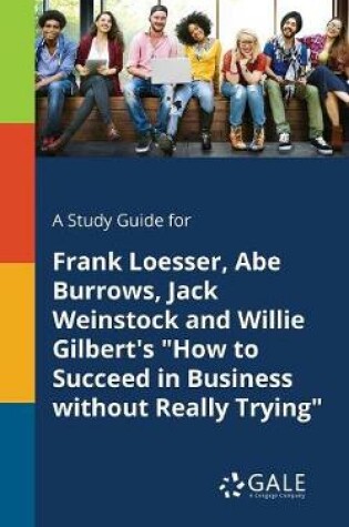 Cover of A Study Guide for Frank Loesser, Abe Burrows, Jack Weinstock and Willie Gilbert's How to Succeed in Business Without Really Trying