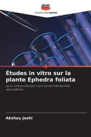Cover of Études in vitro sur la plante Ephedra foliata
