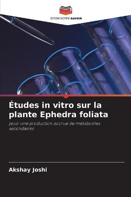 Book cover for Études in vitro sur la plante Ephedra foliata