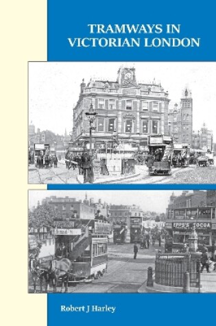 Cover of Tramways in Victorian London