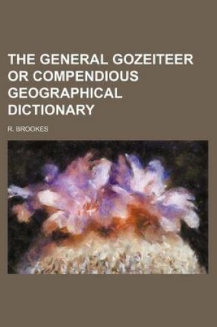 Cover of The General Gozeiteer or Compendious Geographical Dictionary