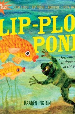 Cover of Indestructibles: Plip-Plop Pond!