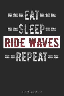Book cover for Eat Sleep Ride Waves Repeat