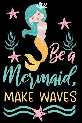 Book cover for Be a mermaid, make waves