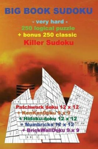 Cover of Big Book Sudoku -Very Hard- 250 Logical Puzzle + Bonus 250 Classic Killer Sudoku