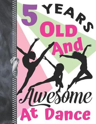 Book cover for 5 Years Old And Awesome At Dance