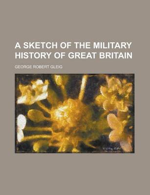 Book cover for A Sketch of the Military History of Great Britain