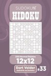 Book cover for Sudoku Hidoku - 200 Normal Puzzles 12x12 (Volume 33)