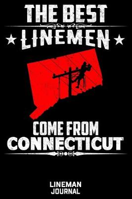 Book cover for The Best Linemen Come From Connecticut Lineman Journal