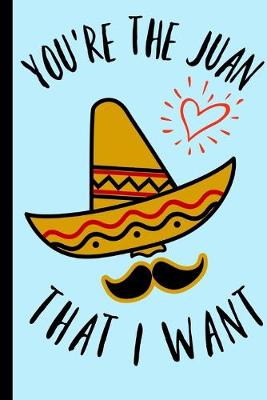 Book cover for You're the Juan that I want