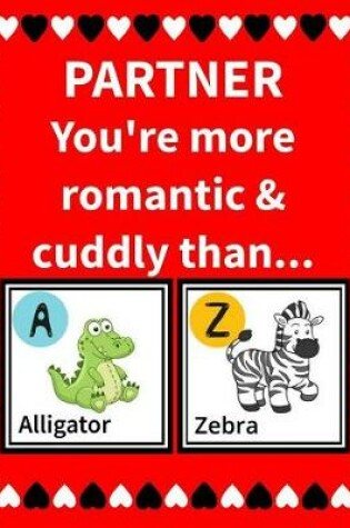 Cover of Partner You're More Romantic and Cuddly Than